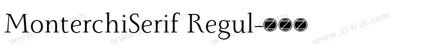 MonterchiSerif Regul字体转换 MonterchiSerif Regul字体转换